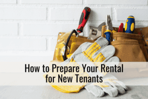 How to Prepare Your Rental for New Tenants