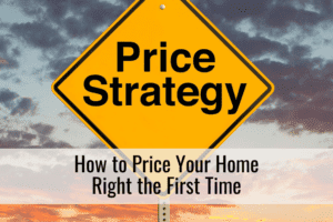 How to Price Your Home Right the First Time
