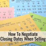 How To Negotiate Closing Dates When Selling