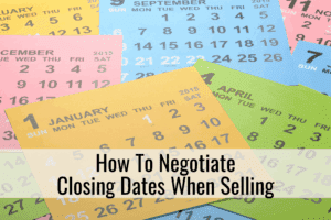 How To Negotiate Closing Dates When Selling