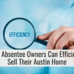 How Absentee Owners Can Efficiently Sell Their Austin Home