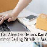 How Can Absentee Owners Can Avoid Common Selling Pitfalls in Austin