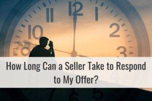 How Long Can a Seller Take to Respond to My Offer?