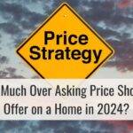 How Much Over Asking Price Should I Offer on a Home in 2024?