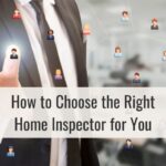 How to Choose the Right Home Inspector for You