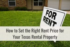 How to Set the Right Rent Price for Your Texas Rental Property