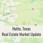 Hutto TX Market Update