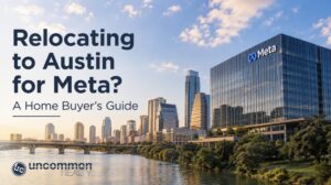 Relocating to Austin for Meta? A Home Buyer's Guide