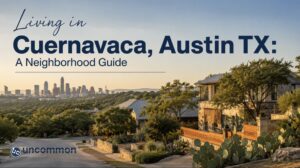Living in Cuernavaca, Austin TX: A Neighborhood Guide