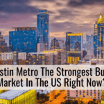 Is Austin Metro The Strongest Buyer’s Market In The US Right Now