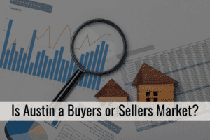 Is Austin a Buyers or Sellers Market?