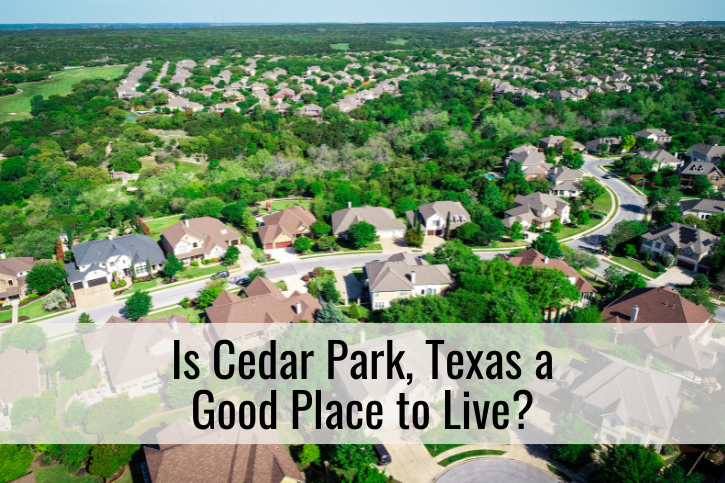 Is Cedar Park, Texas a Good Place to Live?