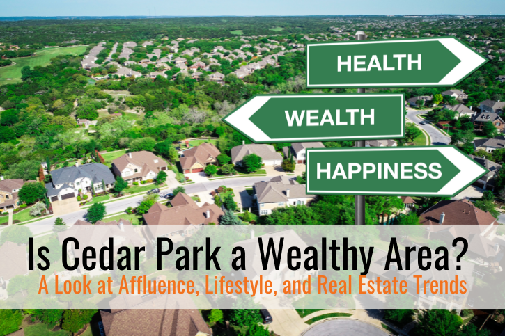 Is Cedar Park a Wealthy Area? A Look at Affluence, Lifestyle, and Real Estate Trends