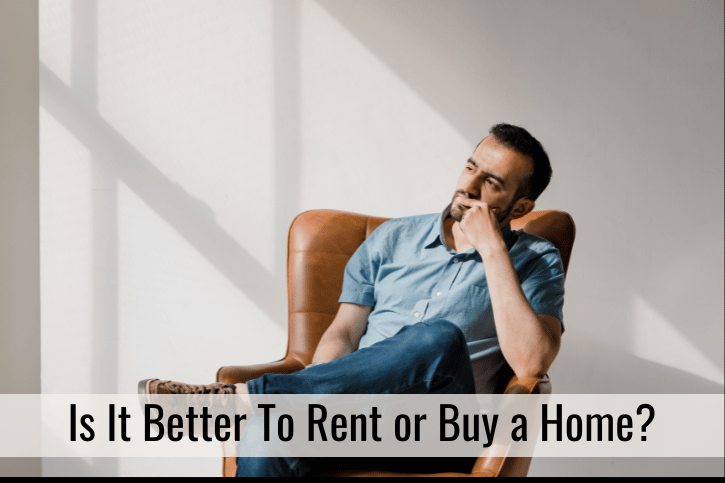 Is It Better To Rent or Buy a Home