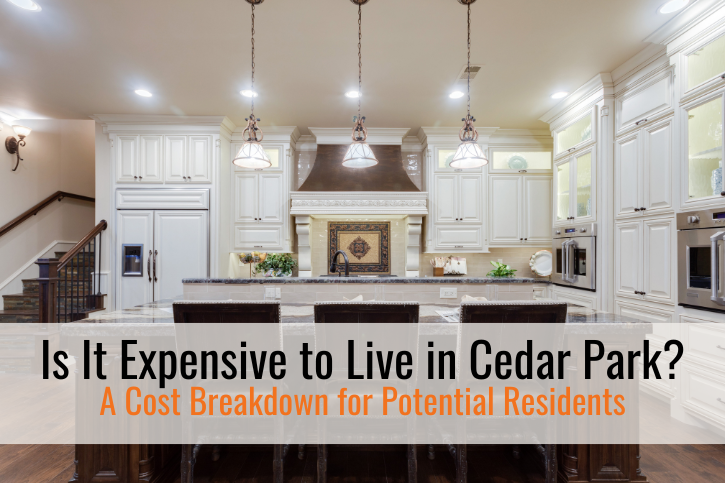 Is It Expensive to Live in Cedar Park? A Cost Breakdown for Potential Residents