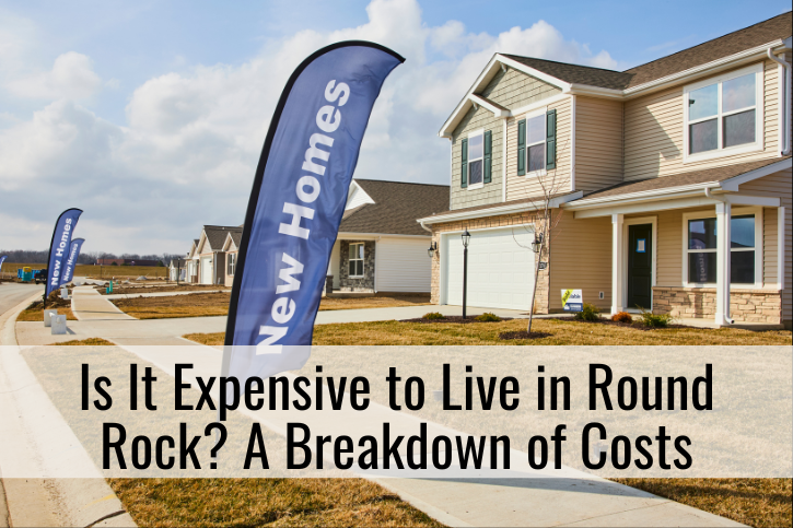 Is It Expensive to Live in Round Rock? A Breakdown of Costs