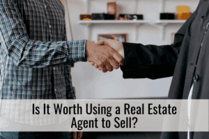 Is It Worth Using a Real Estate Agent to Sell?