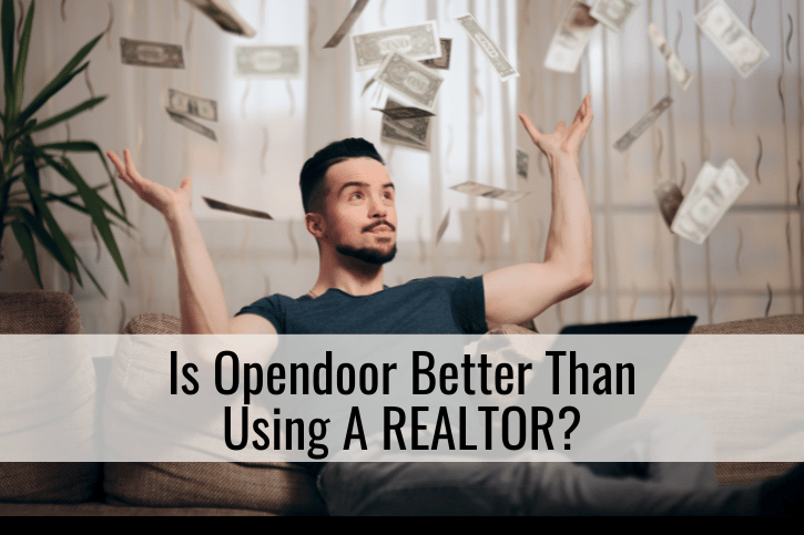 Is Opendoor better than using a REALTOR?