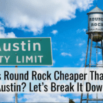 Is Round Rock Cheaper Than Austin? Let’s Break It Down