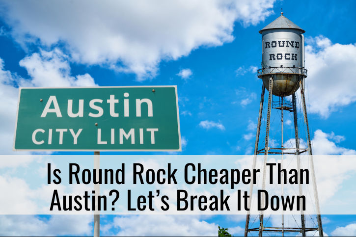 Is Round Rock Cheaper Than Austin? Let’s Break It Down