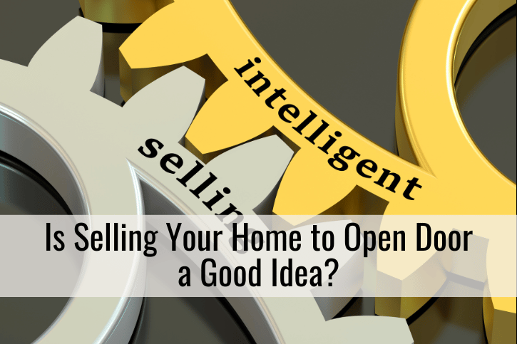 Is Selling Your Home to Open Door a Good Idea?