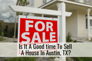 Is it a good time to sell a house in Austin, TX?