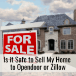 Is it safe to sell my home to Opendoor or Zillow