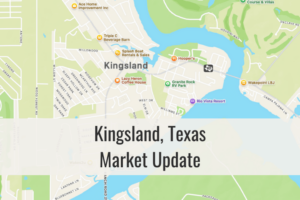 Kingsland TX Real Estate Market Update