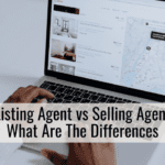 Listing Agent vs Selling Agent Differences