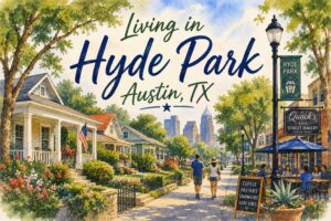 Living in Hyde Park, Austin TX