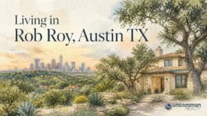 Living in Rob Roy, Austin TX