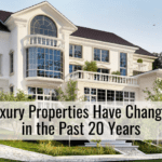 Luxury Properties Have Changed in the Past 20 Years