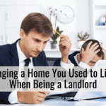 Managing a Home You Used to Live In When Being a Landlord