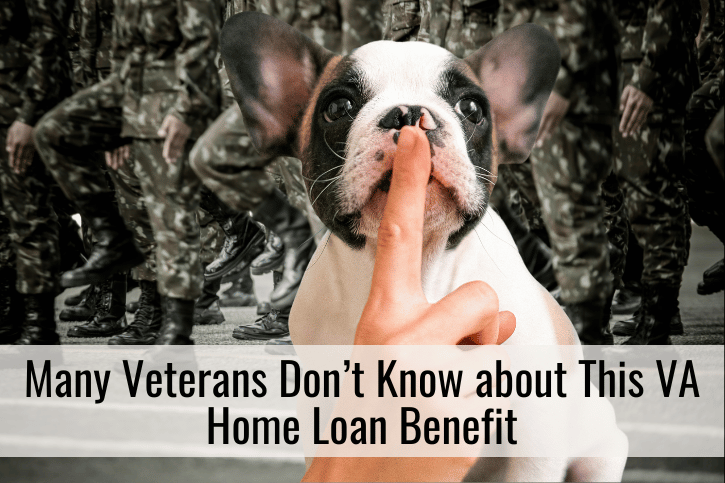 Many Veterans Don’t Know about This VA Home Loan Benefit