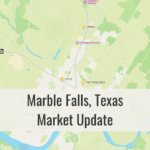 Marble Falls TX Market Update