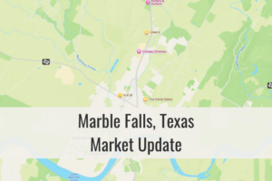 Marble Falls TX Market Update