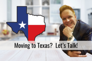 Moving to Texas Then Let's Talk