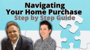 Navigating Your Home Purchase: Step by Step Guide