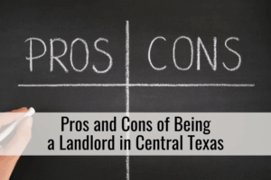 Pros and Cons of Being a Landlord in Central Texas