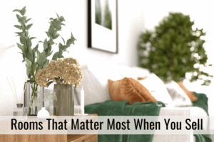 Rooms That Matter Most When You Sell