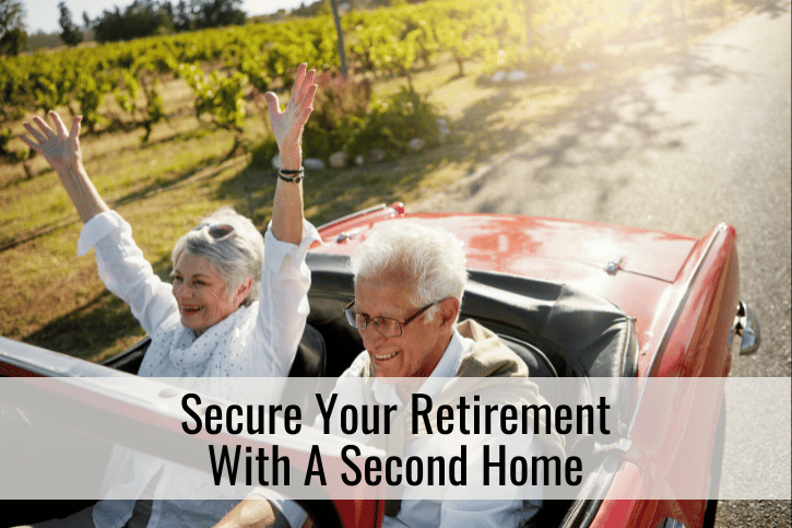 Secure Your Retirement With A Second Home