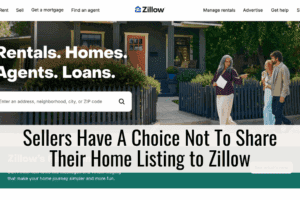 Sellers Have A Choice Not To Share Their Home Listing to Zillow