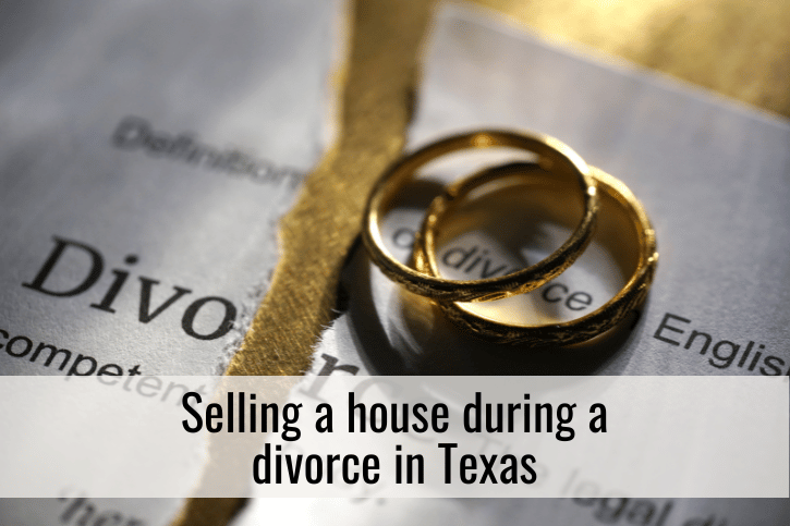 Selling a house during a divorce in Texas