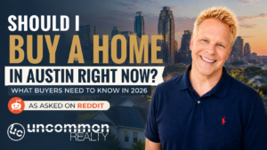 Should I Buy a Home in Austin Right Now? What Buyers Need to Know in 2026 As Asked On Reddit