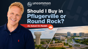 Should I Buy in Pflugerville or Round Rock? As Asked On Reddit