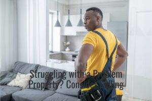 Struggling with a Problem Property? Consider Selling