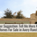 Tell Me More About Homes For Sale in Avery Ranch