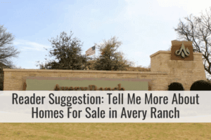 Tell Me More About Homes For Sale in Avery Ranch