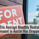 The Average Monthly Rental Amount in Austin Has Dropped