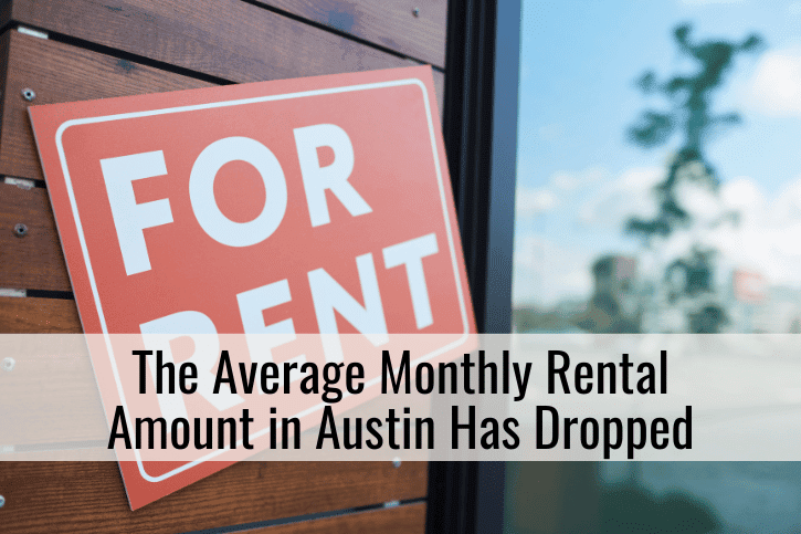 The Average Monthly Rental Amount in Austin Has Dropped